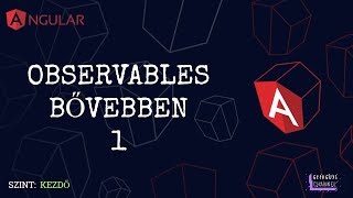 Angular Observables Bővebben 1szintkezdő [upl. by Tratner]