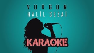 Halil Sezai  Vurgun Karaoke Video [upl. by Ruosnam]