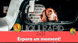 Quiqui Ràpid 2x21  Espera un moment [upl. by Swanson]