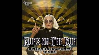 Nuns on the Run How Eight Belgian Nuns Outsmarted the Church [upl. by Cadel554]