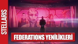 Stellaris Federations Eklentisindeki Yenilikler  Türkçe Altyazılı [upl. by Yliah166]