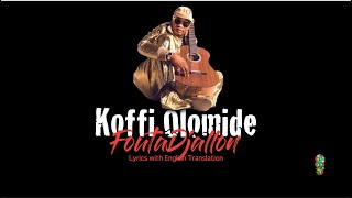 Koffi Olomide  Fouta Djallon Lyrics with English Translation [upl. by Yard]