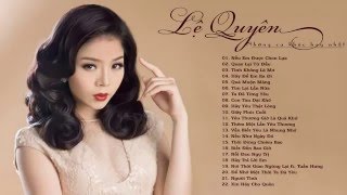 Tuyển tập những Ca Khúc Nhạc Trẻ Hay Nhất Của LỆ QUYÊN 2016 [upl. by Onek]