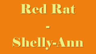 Red Rat  ShellyAnn [upl. by Enalb402]