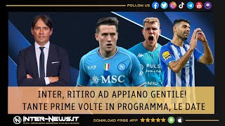 INTER RITIRO AD APPIANO GENTILE TANTE PRIME VOLTE IN PROGRAMMA LE DATE [upl. by Eznyl]