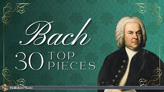 Top 30 Bach  Famous Classical Music Pieces [upl. by Onaicnop]