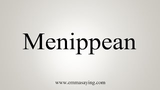 How To Say Menippean [upl. by Nosnar]