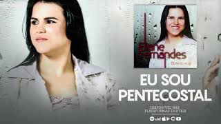 Eliane Fernandes  Eu Sou Pentecostal  CD Olha Eu Aqui [upl. by Audsley]