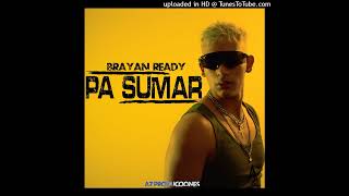 Brayan Ready  Pa Sumar Prod Azproducciones [upl. by Rexer]