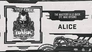 Alice  The Mastery amp Le Bask [upl. by Ramu]