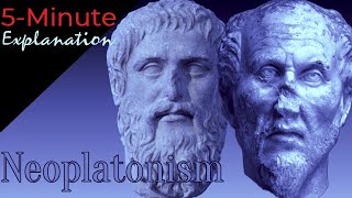 Neoplatonism Explained in 5 Minutes A Concise amp Selective Overview [upl. by Dayna]