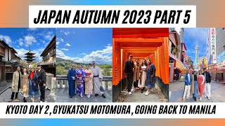 JAPAN DIY AUTUMN 2023 PART 5  KYOTO DAY 2 amp OSAKA DAY before GOING BACK TO MANILA [upl. by Thgirw]