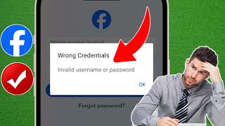 How to Fix Facebook Wrong Credentials Invalid username or password [upl. by Aicened960]