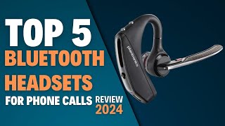 Top 5 Best Bluetooth Headsets for Phone Calls of 2024 [upl. by Ferri]