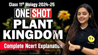 PLANT KINGDOM One Shot Biology 202425  Class 11th Biology NCERT Full Chapter with Sonam Maam [upl. by Clinton]