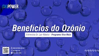 Entrevista Dr Lair Ribeiro  Benefícios do Ozônio [upl. by Auhsot979]