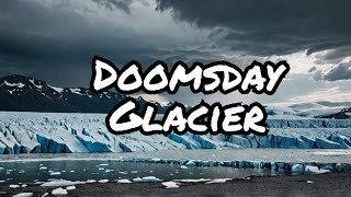 Doomsday Glacier A chilling reality [upl. by Gladine]