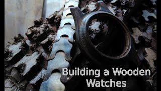 Building a Wooden Watch [upl. by Tada]