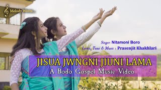 Jisua Jwngni Jiuni Lama  Nitamoni Baro New Gospel Song with Lyrics by Mr Prasenjit Khakhlari [upl. by Nyltak]