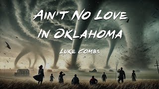 Luke Combs  Aint No Love In Oklahoma Lyrics Twisters The Album Motion Picture Soundtrack [upl. by Nereus275]