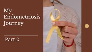 Endometriosis  These are my Symptoms Journey to Endo Diagnosis  Part 2 [upl. by Tinor]