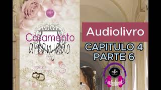 Audiolivro Audiobook  CASAMENTO ARRANJADO Livro 1 CAP 4  Parte 6 AUDIOBOOK ROMANCE EPICO [upl. by Nawoj518]