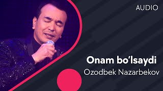 Ozodbek Nazarbekov  Onam bo’lsaydi  Озодбек Назарбеков  Онам булсайди AUDIO [upl. by Catie311]