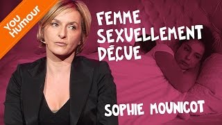 SOPHIE MOUNICOT  Femme sexuellement déçue [upl. by Marjy]