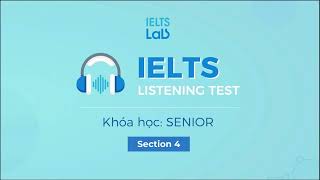 IELTS Lab  Test CK Lv Senior Bộ 2 Section 4 [upl. by Ahsercel]