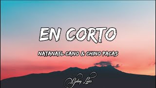 Natanael Cano amp Chino Pacas  En Corto LETRA 🎵 [upl. by Kathryn341]