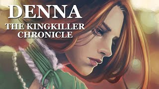 The Kingkiller Chronicle  Denna – A Character Study [upl. by Wixted]