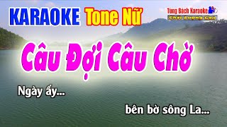 Câu Đợi Câu Chờ Karaoke  Tone Nữ  Beat Chuẩn Nhạc Sống Tùng Bách [upl. by Dloniger488]