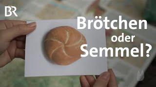 Brötchen oder Semmel Alles Hochdeutsch  Dialekt amp Süddeutschland  Capriccio  BR [upl. by Ambrosius]