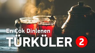 En Çok Dinlenen Türküler  Editörün Özel Seçimi  Bölüm 2 [upl. by Yelraf]