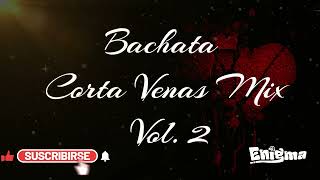 Bachata Corta Venas Mix Vol 2 [upl. by Arramat]