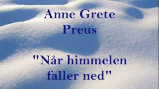 Anne Grete Preus  Når Himmelen Faller Ned [upl. by Minton886]