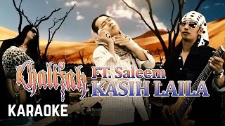 Khalifah Ft Saleem  Kasih Laila Karaoke HQ [upl. by Aleacem]