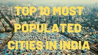 Top 10 Most Populated Cities in India [upl. by Ebaj]