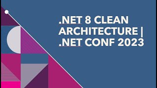 NET 8 Clean Architecture  NET CONFERENCE 2023 [upl. by Artimed]