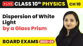 Dispersion of White Light by a Glass Prism  Class 10 Physics Chapter 10 LIVE [upl. by Sillsby]