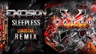 Excision  Sleepless Loadstar Remix  X Rated Remixes [upl. by Leacock597]