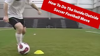 How To Do The Inside Outside Soccer Football Move [upl. by Longerich]