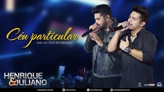 Henrique e Juliano  Céu Particular DVD Ao vivo em Brasília Vídeo Oficial [upl. by Zehcnas162]