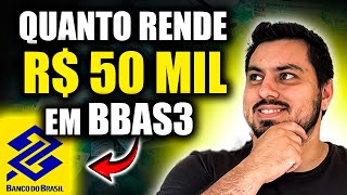 BBAS3  QUANTO RENDE R 50 MIL EM BANCO DO BRASIL [upl. by Chan]