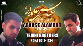 The Tejani Brothers  Abbas e Alamdar AS Official Lyrics Video  2013 [upl. by Flori430]