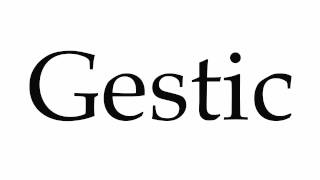 How to Pronounce Gestic [upl. by Kcirdez336]