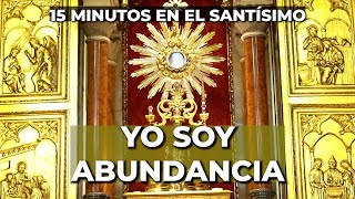 Oración para la PROSPERIDAD y ABUNDANCIA  15 minutos en el Santísimo [upl. by Radack]