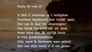 Psalm 63 vers 1 2 en 3  O God Gij zijt mijn toeverlaat [upl. by Clellan897]