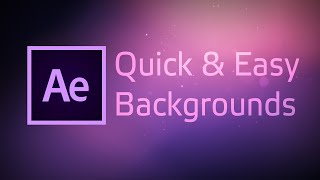 Quick amp Easy Backgrounds with After Effects [upl. by Corine]