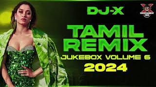 DJX Tamil Remix 2024 Hits  JUKEBOX VOLUME 6  Nonstop Trending Dance Hits [upl. by Moia]